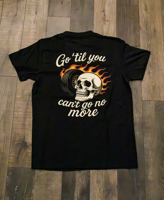 Can't Go No More - T-Shirt